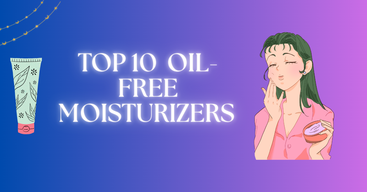 Oil-Free Moisturizers