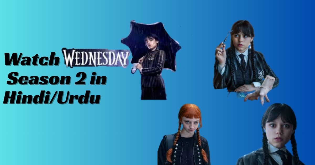 Watch Wednesday Season 2 in Hindi/Urdu