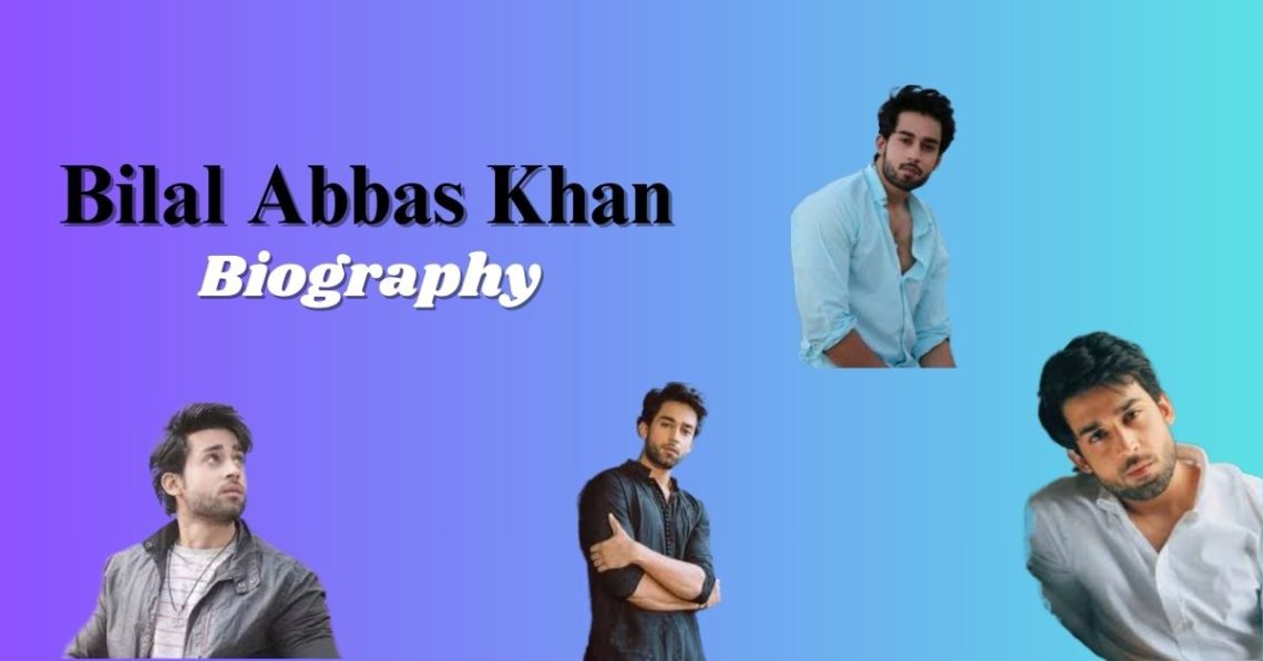 Bilal Abbas Khan