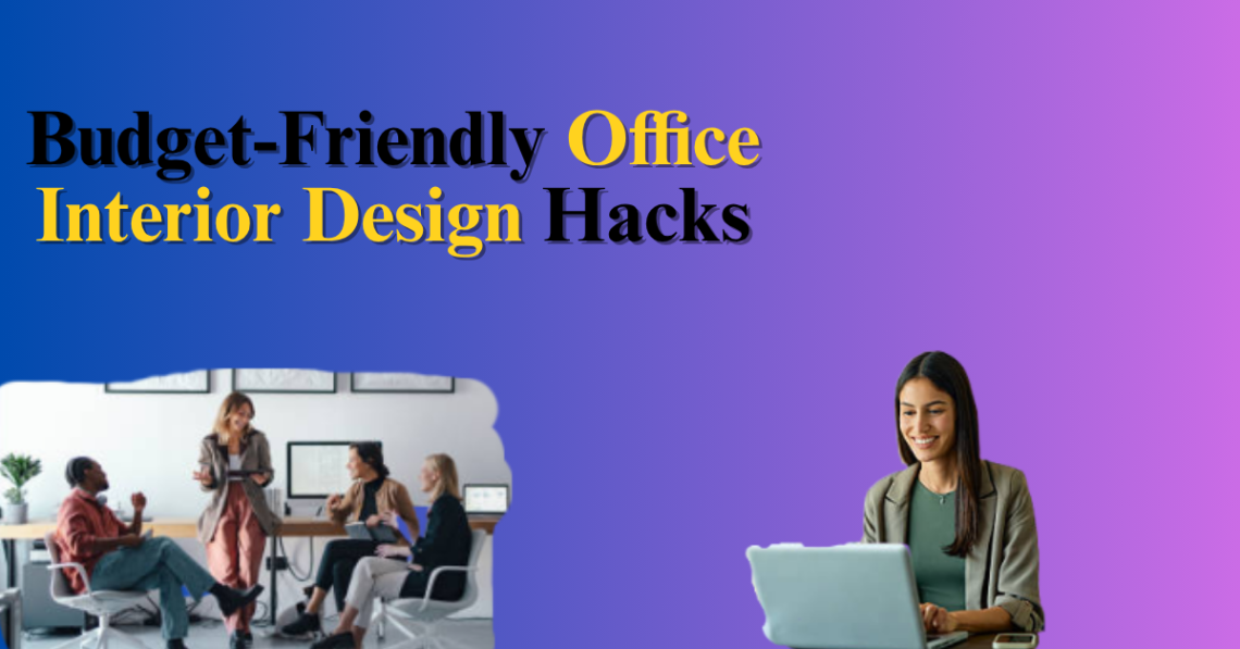 Office Interior Design Hacks
